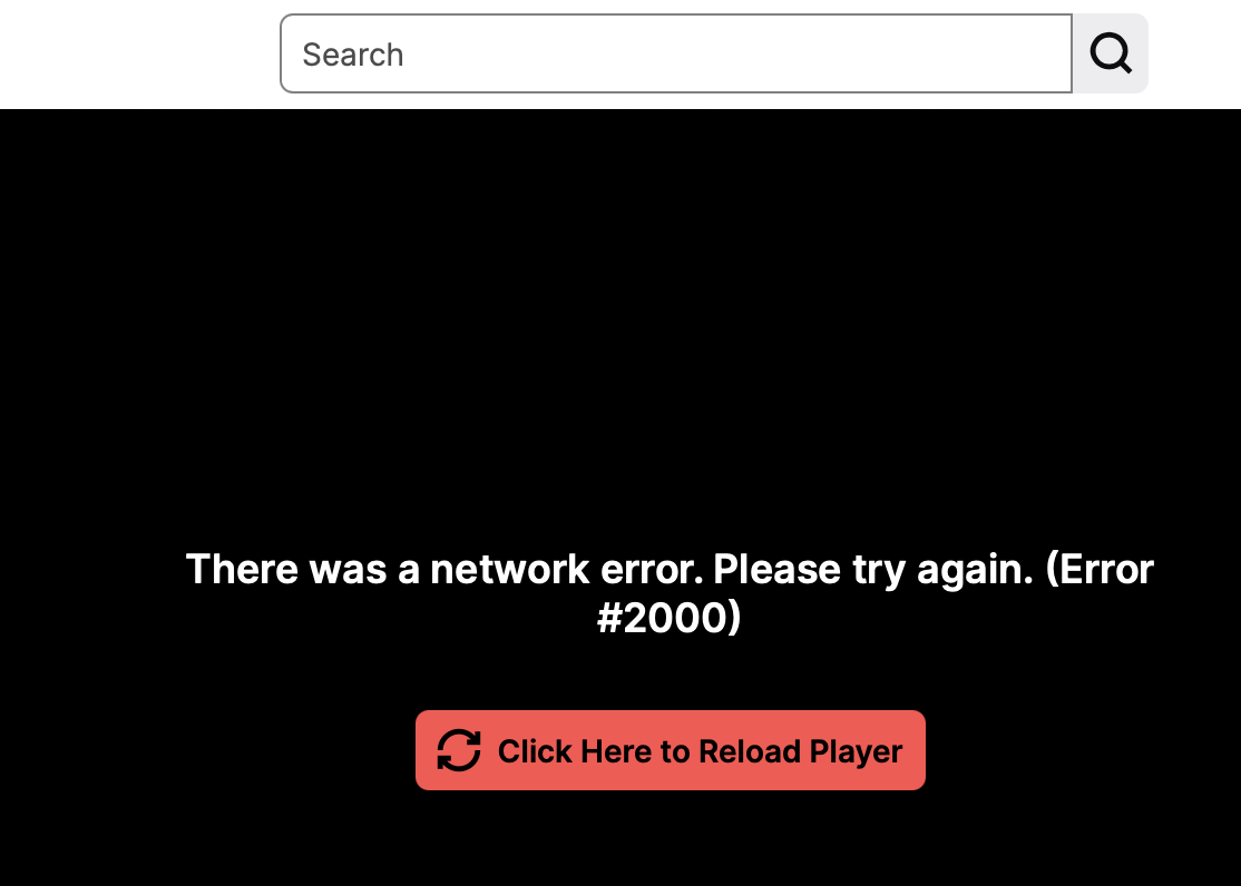 A screenshot with text reading "There was a network error. Please try again. (Error #2000)" and a button "Click Here to Reload Player"