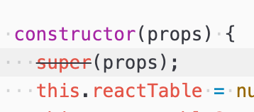 Screenshot of JavaScript code. "constructor (props) { super(props);" and "super" has a black line through it.