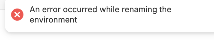 A screenshot of an error message: "An error occurred while renaming the environment"